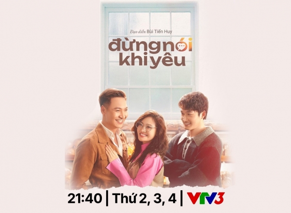 Xem trọn bộ "Đừng nói khi yêu" trên VTV3