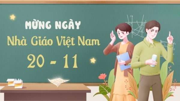 Lời chúc đầy ý nghĩa dành tặng thầy, cô nhân ngày Nhà giáo Việt Nam 20/11