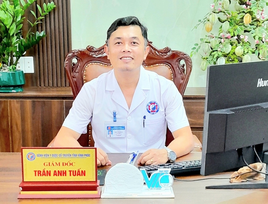 Giám đốc Bệnh viện Y Dược cổ truyền Vĩnh Phúc Trần Anh Tuấn.