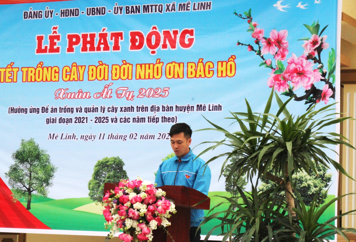 Bí thư Đoàn Thanh niên Cộng sản Hồ Chí Minh xã Mê Linh phát biểu hưởng ứng Tết trồng cây Xuân Ất Tỵ 2025