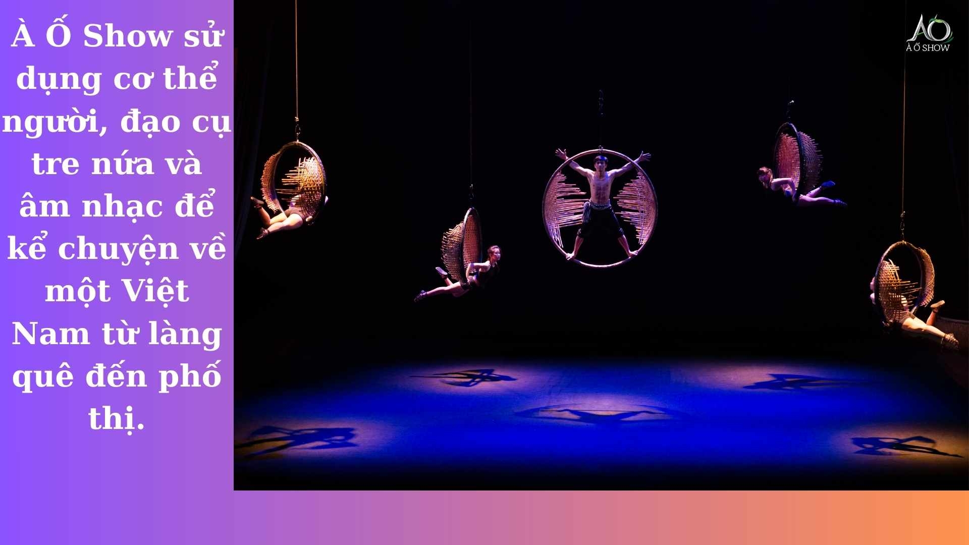 À Ố Show: Câu chuyện tre Việt trên sân khấu thế giới