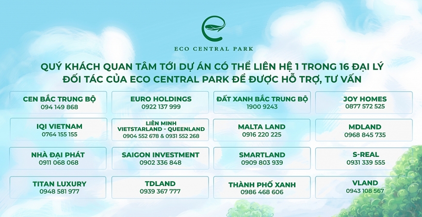 Quý khách hàng quan tâm dự án có thể liên hệ một trong các đại lý chính thức của Eco Central Park để được tư vấn, hỗ trợ.