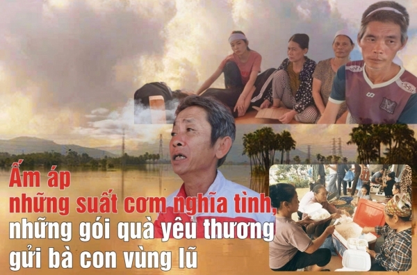 Ấm áp những suất cơm nghĩa tình, những gói quà yêu thương gửi bà con vùng lũ