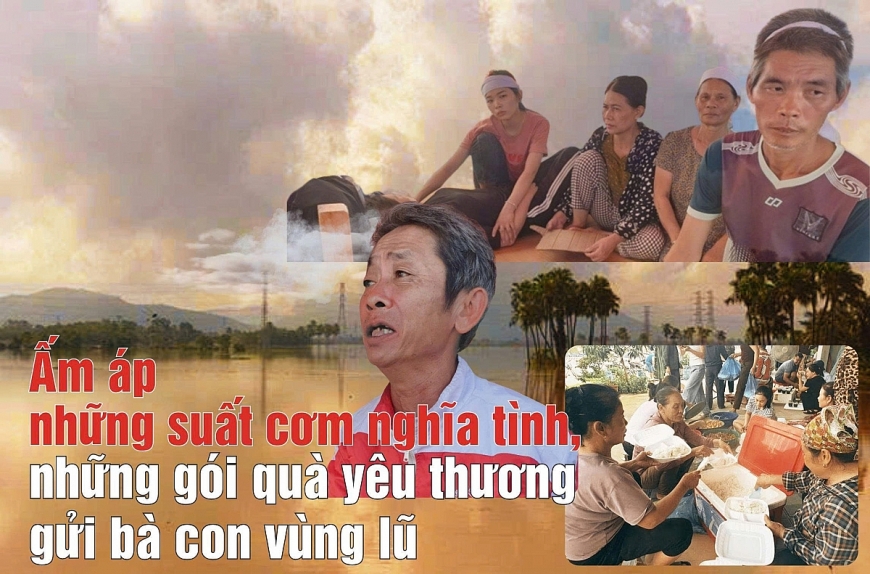 Ấm áp những suất cơm nghĩa tình, những gói quà yêu thương gửi bà con vùng lũ