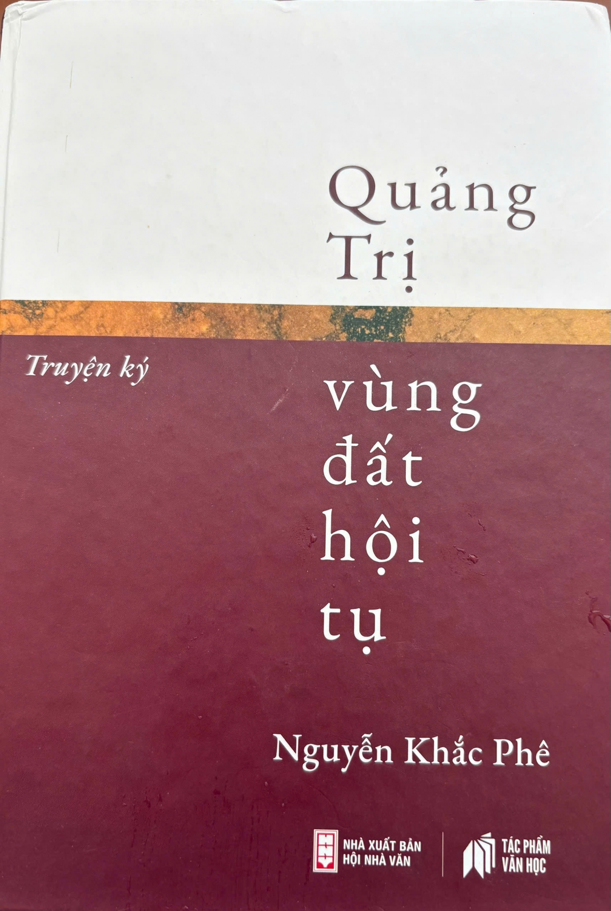 Bìa sách “Quảng Trị - vùng đất hội tụ” của NB NV Nguyễn Khắc Phê, ra mắt bạn đọc đầu năm 2026