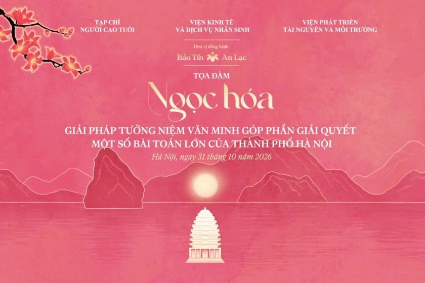 Tọa đàm khoa học “Ngọc hóa - Giải pháp tưởng niệm văn minh góp phần giải quyết một số bài toán lớn của Thành phố Hà Nội” dự kiến diễn ra ngày 31/10/2026 tại Hà Nội, với sự tham gia của các nhà khoa học, chuyên gia và đại diện cơ quan quản lý. 