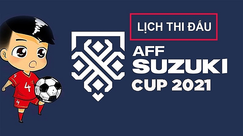Lịch thi đấu AFF Cup 2020 của đội tuyển Việt Nam