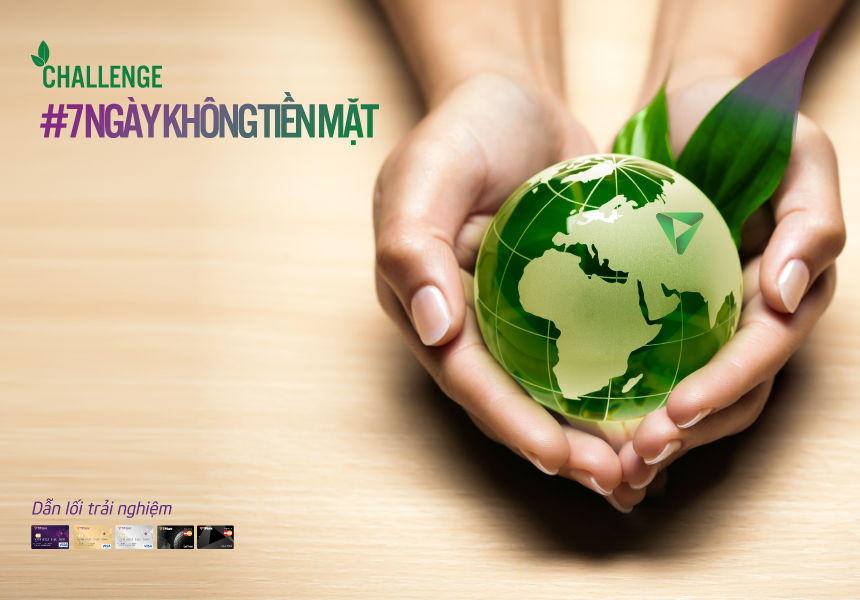 TPBank ph&aacute;t động thử th&aacute;ch &ldquo;7 ng&agrave;y kh&ocirc;ng tiền mặt&rdquo; với c&aacute;c giải thưởng &yacute; nghĩa v&agrave; th&acirc;n thiện với m&ocirc;i trường được trao tặng mỗi tuần