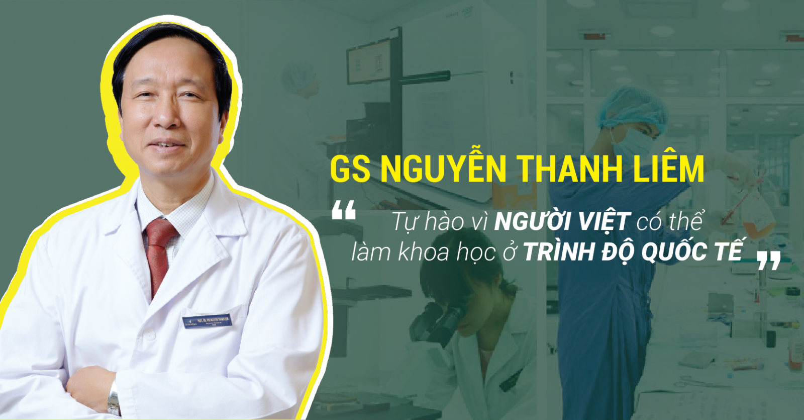 GS Nguyễn Thanh Li&ecirc;m - Viện trưởng Viện nghi&ecirc;n cứu tế b&agrave;o gốc c&ocirc;ng nghệ gen Vinmec c&ugrave;ng những c&ocirc;ng tr&igrave;nh nghi&ecirc;n cứu của &ocirc;ng l&agrave; sự khẳng định người Việt Nam ho&agrave;n to&agrave;n c&oacute; thể nghi&ecirc;n cứu khoa học ở tầm thế giới