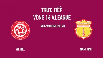 Xem trực tiếp Viettel vs Nam Định, 19h00 ngày 14/9, vòng 16 V.League trên kênh nào?