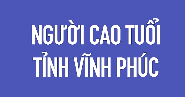 nguoi cao tuoi tinh vinh phuc