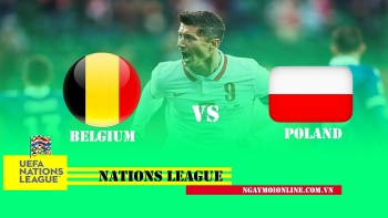 Xem trực tiếp Bỉ vs Ba Lan, 01h45 ngày 15/06, UEFA Nations League trên kênh nào?