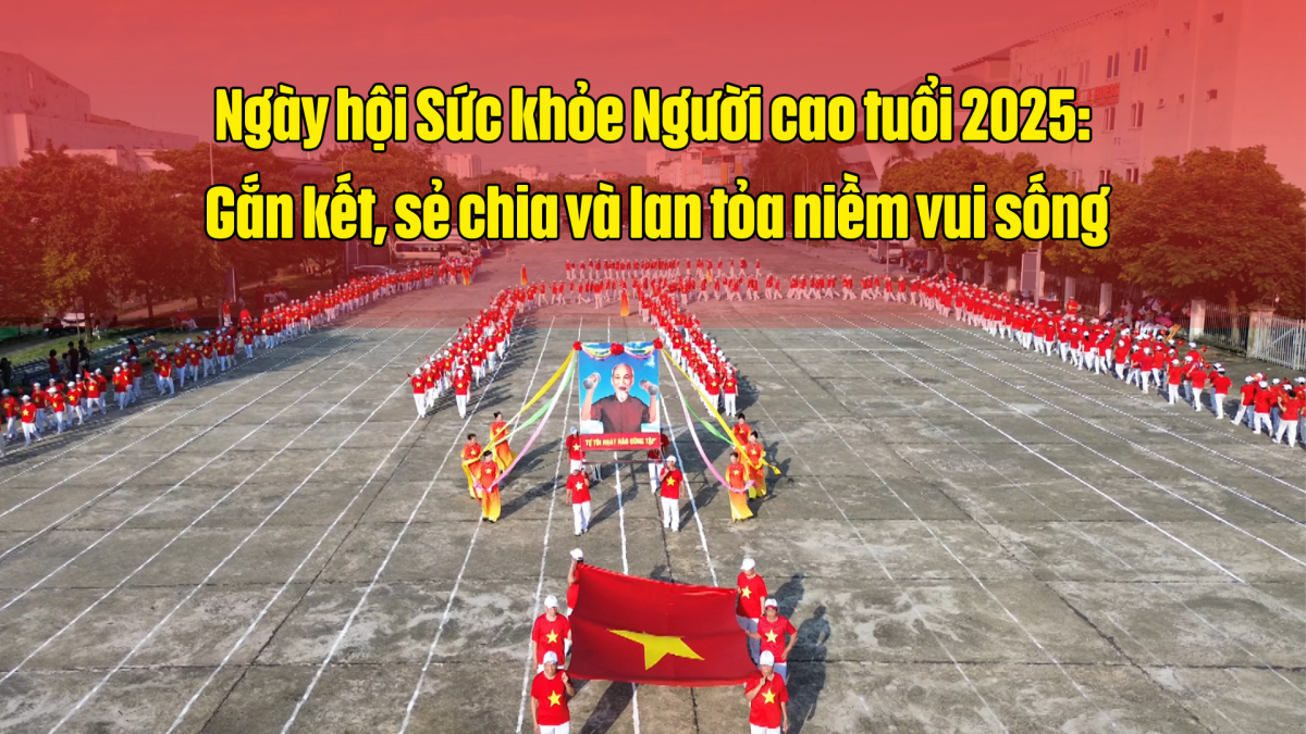 [Video] Ngày hội sức khỏe người cao tuổi 2025: Gắn kết, sẻ chia và lan tỏa niềm vui sống